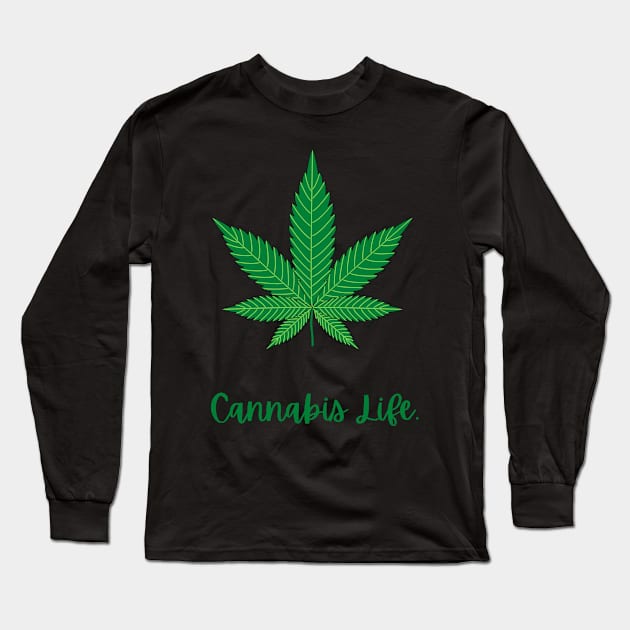 Cannabis Life. Long Sleeve T-Shirt by Locksis Designs 